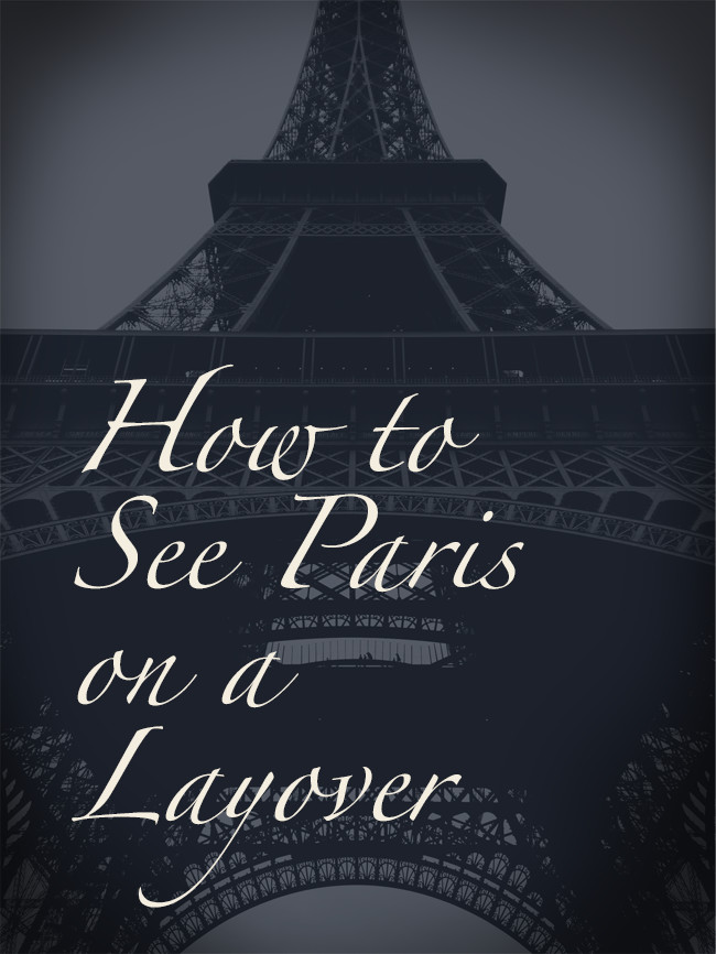 How to See Paris on a Layover