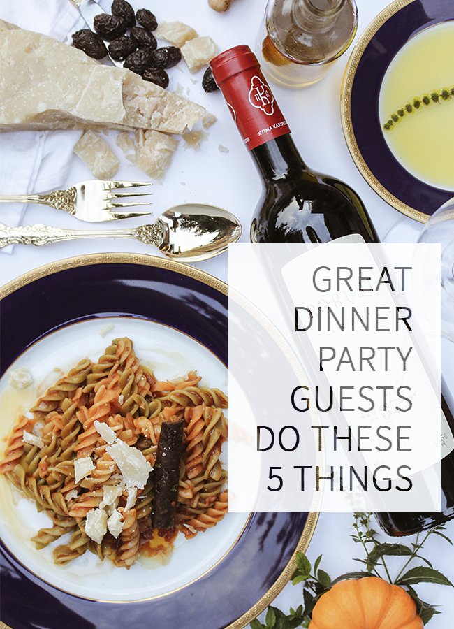 Great Dinner Party Guests Do These Five Things